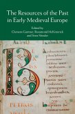 Resources of the Past in Early Medieval Europe (eBook, ePUB)