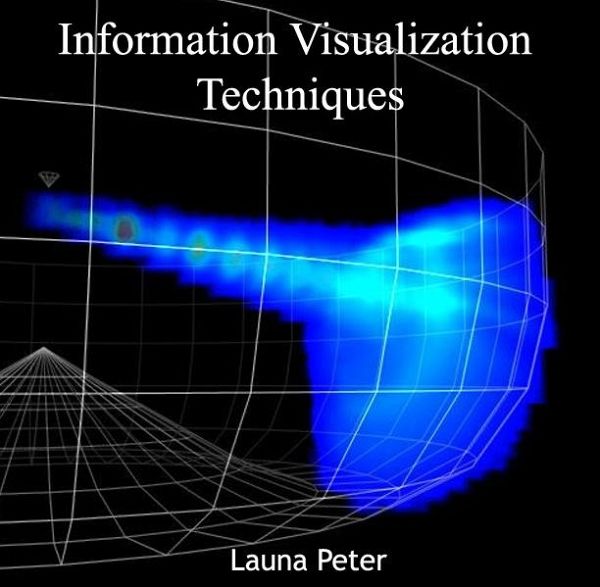 Information Visualization Techniques (eBook, PDF) Information Visualization Techniques (eBook, PDF)
