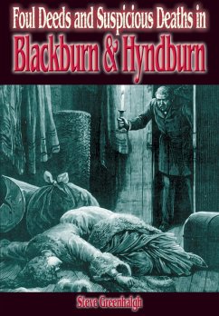 Cover Foul Deeds and Suspicious Deaths in Blackburn and Hyndburn (eBook, ePUB)