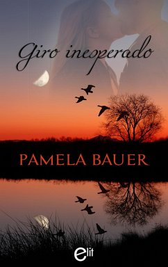 Giro inesperado (eBook, ePUB) - Bauer, Pamela
