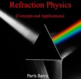 Refraction Physics (Concepts and Applications) (eBook, PDF) Refraction Physics (Concepts and Applications) (eBook, PDF)