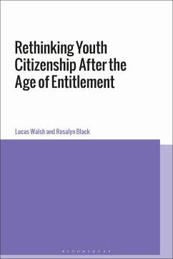 Rethinking Youth Citizenship After the Age of Entitlement (eBook, ePUB) - Walsh, Lucas; Black, Rosalyn