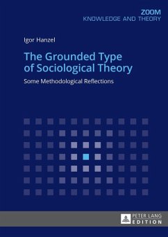 Grounded Type of Sociological Theory (eBook, ePUB) - Igor Hanzel, Hanzel