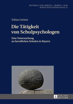 Die Taetigkeit von Schulpsychologen (eBook, ePUB) - Tobias Greiner, Greiner