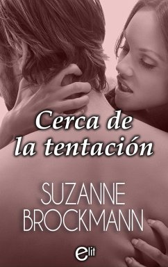 Cerca de la tentación (eBook, ePUB) - Brockmann, Suzanne