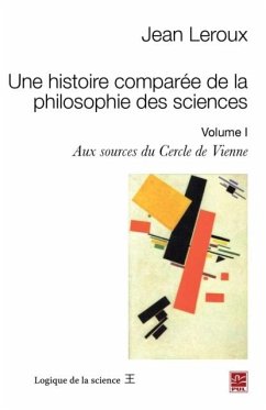 Une histoire comparee de la philosophie des sciences 1 (eBook, PDF) - Jean Leroux, Jean Leroux