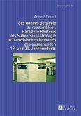 Les queues de siecle se ressemblent Paradoxe Rhetorik als Subversionsstrategie in franzoesischen Romanen des ausgehenden 19. und 20. Jahrhunderts (eBook, PDF)