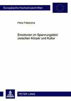 Emotionen im Spannungsfeld zwischen Koerper und Kultur (eBook, PDF) - Folkersma, Petra