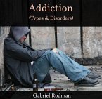 Addiction (Types & Disorders) (eBook, PDF)