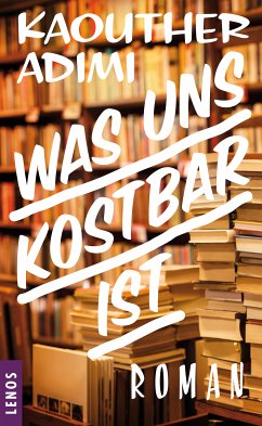 Was uns kostbar ist (eBook, ePUB) - Adimi, Kaouther