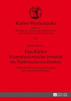 Das Kieler Kunsthistorische Institut im Nationalsozialismus (eBook, ePUB) - Karen Bruhn, Bruhn