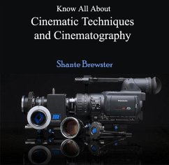 Cover Know All About Cinematic Techniques and Cinematography (eBook, PDF)