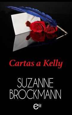 Cartas a Kelly (eBook, ePUB) - Brockmann, Suzanne