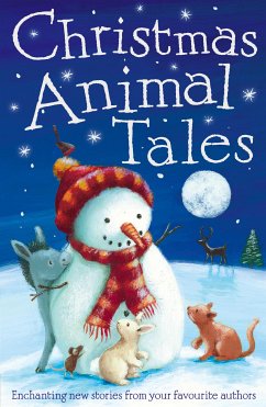 Christmas Animal Tales (eBook, ePUB) - Geras, Adèle; Broad, Michael; French, Vivian; Friel, Maeve; Wilson, Anna; Dolan, Penny; Webb, Holly; Durant, Alan