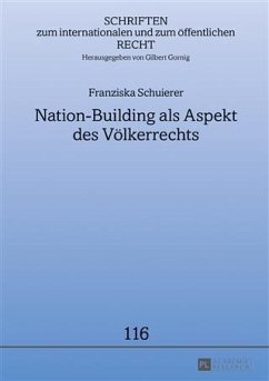 Nation-Building als Aspekt des Voelkerrechts (eBook, PDF) - Schuierer, Franziska