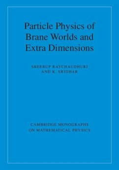 Particle Physics of Brane Worlds and Extra Dimensions (eBook, ePUB) - Raychaudhuri, Sreerup