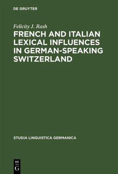 French and Italian Lexical Influences in German-speaking Switzerland (eBook, PDF) - Rash, Felicity J.