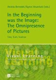 In the Beginning was the Image: The Omnipresence of Pictures (eBook, ePUB)