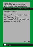 Comparativas de desigualdad con la preposicion de en espanol. Comparacion y pseudocomparacion (eBook, ePUB)