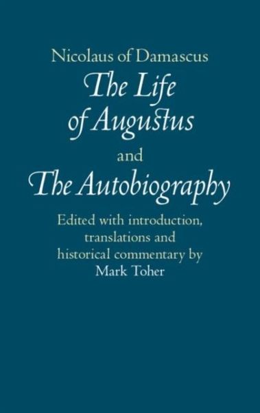 Nicolaus of Damascus: The Life of Augustus and The Autobiography (eBook, PDF)
