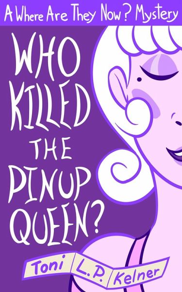 Who Killed the Pinup Queen? (eBook, ePUB) Who Killed the Pinup Queen? (eBook, ePUB)