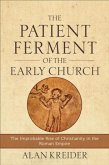 Patient Ferment of the Early Church (eBook, ePUB)
