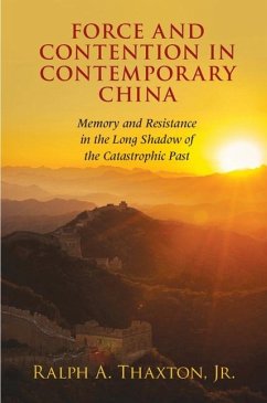 Force and Contention in Contemporary China (eBook, ePUB) - Ralph A. Thaxton, Jr