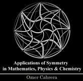 Applications of Symmetry in Mathematics, Physics & chemistry (eBook, PDF)
