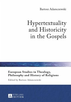 Hypertextuality and Historicity in the Gospels (eBook, PDF) - Adamczewski, Bartosz