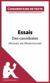 Essais - Des cannibales de Michel de Montaigne (livre I, chapitre XXXI) (Commentaire de texte) (eBook, ePUB)