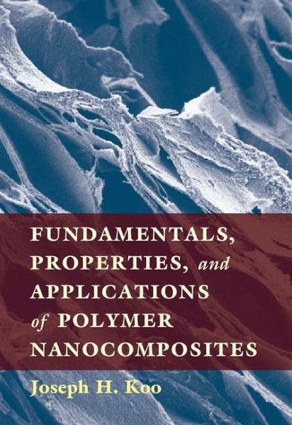 Fundamentals, Properties, and Applications of Polymer Nanocomposites (eBook, ePUB) Fundamentals, Properties, and Applications of Polymer Nanocomposites (eBook, ePUB)