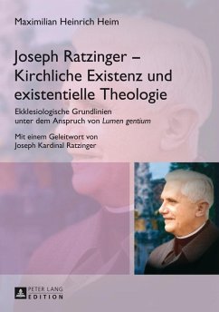 Joseph Ratzinger - Kirchliche Existenz und existentielle Theologie (eBook, PDF) - Heim, Maximilian Heinrich