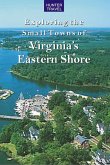Exploring the Small Towns of Virginia's Eastern Shore (eBook, ePUB) Exploring the Small Towns of Virginia's Eastern Shore (eBook, ePUB)