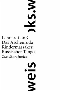 Das Aschenroda Rindermassaker/ Russischer Tango (eBook, ePUB) - Loß, Lennardt