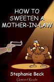 How to Sweeten a Mother-in-Law (eBook, ePUB)