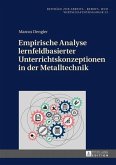 Empirische Analyse lernfeldbasierter Unterrichtskonzeptionen in der Metalltechnik (eBook, PDF)