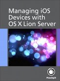 Managing iOS Devices with OS X Lion Server (eBook, ePUB)