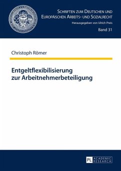 Entgeltflexibilisierung zur Arbeitnehmerbeteiligung (eBook, ePUB) - Christoph Romer, Romer