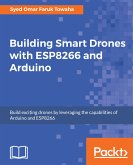 Building Smart Drones with ESP8266 and Arduino (eBook, ePUB)