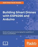 Building Smart Drones with ESP8266 and Arduino (eBook, ePUB)