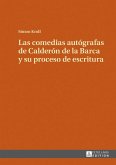 Las comedias autografas de Calderon de la Barca y su proceso de escritura (eBook, ePUB)