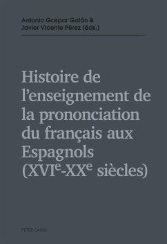 Histoire de l'enseignement de la prononciation du francais aux Espagnols (XVIe - XXe siecles) (eBook, ePUB)