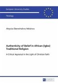 Authenticity of Belief in African (Igbo) Traditional Religion (eBook, PDF)