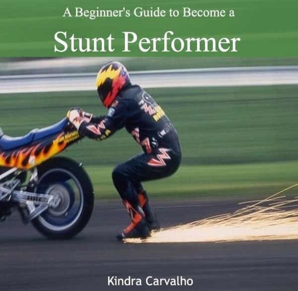 Beginner's Guide to Become a Stunt Performer, A (eBook, PDF) Beginner's Guide to Become a Stunt Performer, A (eBook, PDF)