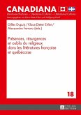 Presences, resurgences et oublis du religieux dans les litteratures francaise et quebecoise (eBook, ePUB)