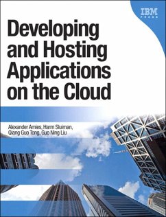Developing and Hosting Applications on the Cloud (eBook, ePUB) - Amies, Alex; Sluiman, Harm; Tong, Qiang; Liu Guo Ning