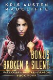 Bonds Broken & Silent (Fate Fire Shifter Dragon: World on Fire Series One, #4) (eBook, ePUB)