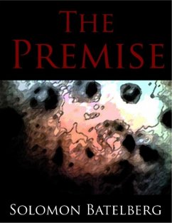 The Premise (eBook, ePUB) - Batelberg, Solomon