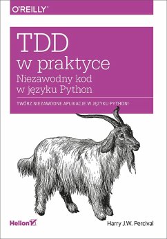 TDD w praktyce. Niezawodny kod w j?zyku Python (eBook, PDF) - Percival, Harry J. W.