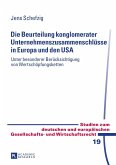Die Beurteilung konglomerater Unternehmenszusammenschluesse in Europa und den USA (eBook, PDF)